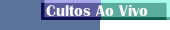 Cultos Ao Vivo